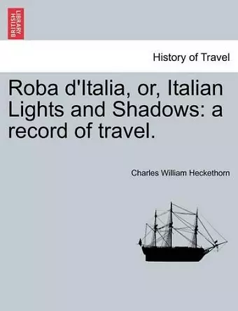 Roba D'Italia, Or, Italian Lights and Shadows cover