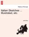 Italian Sketches ... Illustrated, Etc. cover