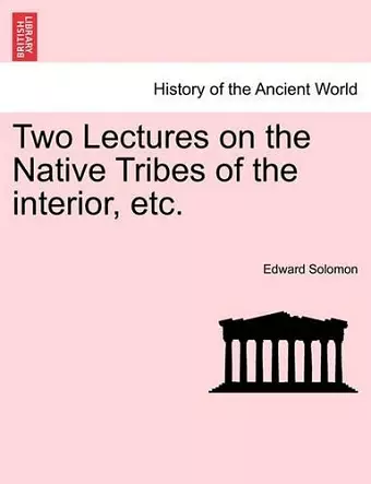 Two Lectures on the Native Tribes of the Interior, Etc. cover