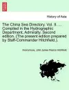 The China Sea Directory. Vol. II. ... Compiled in the Hydrographic Department, Admiralty. Second Edition. (the Present Edition Prepared by Staff-Commander Hitchfield.). cover