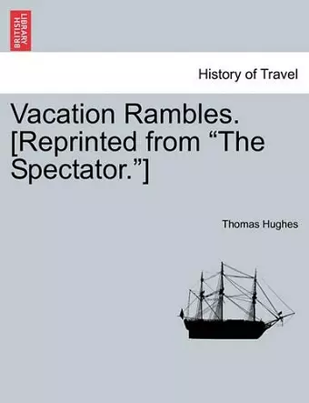 Vacation Rambles. [reprinted from the Spectator.] cover