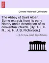 The Abbey of Saint Alban. Some Extracts from Its Early History and a Description of Its Conventual Church. [By H. J. B. N., i.e. H. J. B. Nicholson.] cover