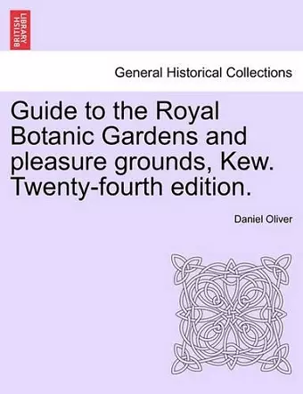 Guide to the Royal Botanic Gardens and Pleasure Grounds, Kew. Twenty-Fourth Edition. cover