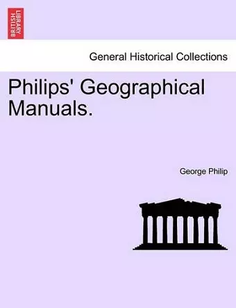 Philips' Geographical Manuals. cover