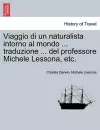 Viaggio Di Un Naturalista Intorno Al Mondo ... Traduzione ... del Professore Michele Lessona, Etc. cover