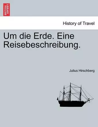 Um die Erde. Eine Reisebeschreibung. cover