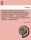 Sailing Directions for the Strait of Gibraltar and the Mediterranean Sea, Comprehending the Coasts of Spain, France and Italy ..., the Coasts of Greece ... and the African Coast, from Tangier to Alexandria. cover