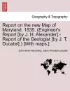 Report on the New Map of Maryland. 1835. (Engineer's Report [By J. H. Alexander].-Report of the Geologist [By J. T. Ducatel].) [With Maps.] cover