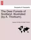 The Deer Forests of Scotland. Illustrated (by A. Thorburn). cover