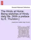 The Hindu at Home. Being Sketches of Hindu Daily Life. [With a Preface by E. Thurston.] cover