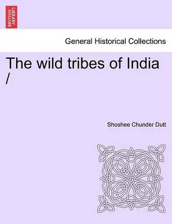 The Wild Tribes of India cover