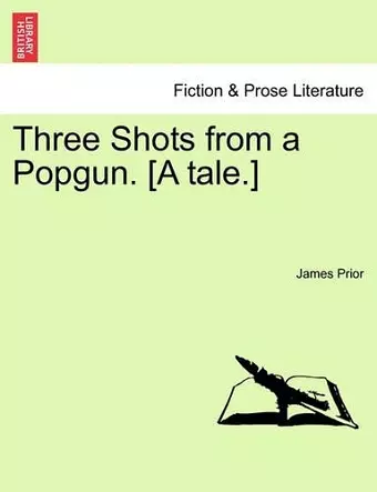 Three Shots from a Popgun. [A Tale.] cover