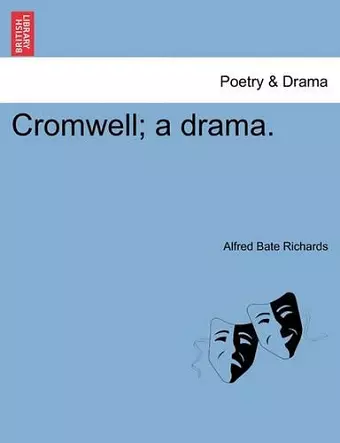 Cromwell; A Drama. cover