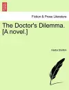 The Doctor's Dilemma. [A Novel.] cover