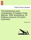 The Adventures and Vicissitudes of Captain Cook, Mariner. with Illustrations. [A Fictitious Account of Cook's Boyhood.] cover