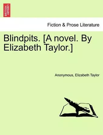 Blindpits. [A Novel. by Elizabeth Taylor.] cover