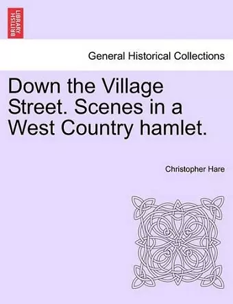 Down the Village Street. Scenes in a West Country Hamlet. cover