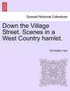 Down the Village Street. Scenes in a West Country Hamlet. cover