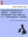 Legends and Stories of Ireland. ... Edited with Introduction and Notes by D. J. O'Donoghue. 2 Series. cover