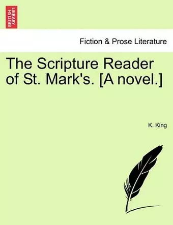 The Scripture Reader of St. Mark's. [A Novel.] cover