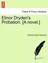 Elinor Dryden's Probation. [A Novel.] cover