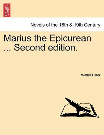 Marius the Epicurean ... Second Edition. cover