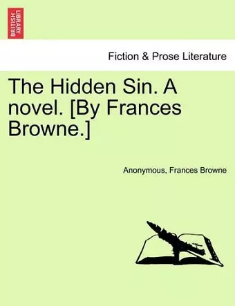 The Hidden Sin. a Novel. [By Frances Browne.] cover