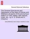 The General Grievances and Oppression of the Isles of Orkney and Shetland. [A Reprint of the Anonymous Edition of 1750; Edited, with Memoir, Notes, Etc., by A. G. Groat and H. Cheyne.] cover