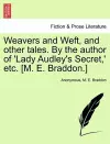 Weavers and Weft, and other tales. By the author of 'Lady Audley's Secret, ' etc. [M. E. Braddon.] cover