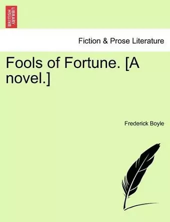 Fools of Fortune. [A Novel.] cover