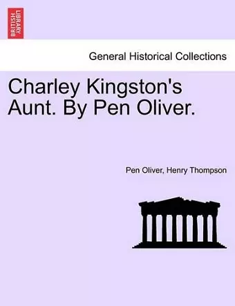 Charley Kingston's Aunt. by Pen Oliver. cover