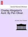 Charley Kingston's Aunt. by Pen Oliver. cover