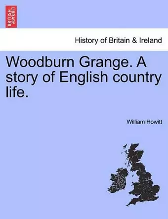 Woodburn Grange. a Story of English Country Life. Vol. II cover