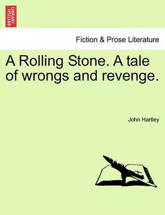 A Rolling Stone. a Tale of Wrongs and Revenge. cover