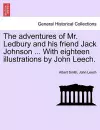 The adventures of Mr. Ledbury and his friend Jack Johnson ... With eighteen illustrations by John Leech. cover