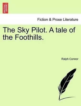 The Sky Pilot. a Tale of the Foothills. cover