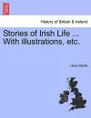 Stories of Irish Life ... with Illustrations, Etc. cover