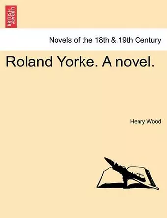 Roland Yorke. a Novel. cover