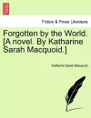 Forgotten by the World. [A Novel. by Katharine Sarah Macquoid.] cover