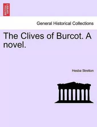 The Clives of Burcot. a Novel. cover