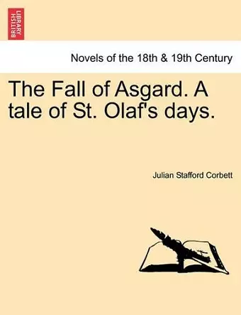 The Fall of Asgard. a Tale of St. Olaf's Days. cover