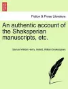 An Authentic Account of the Shaksperian Manuscripts, Etc. cover