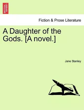 A Daughter of the Gods. [A Novel.] cover