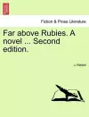Far Above Rubies. a Novel ... Second Edition. cover