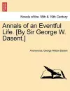 Annals of an Eventful Life. [By Sir George W. Dasent.] cover