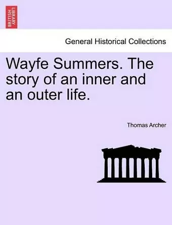 Wayfe Summers. the Story of an Inner and an Outer Life. Vol. II cover