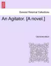 An Agitator. [a Novel.] cover