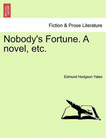 Nobody's Fortune. a Novel, Etc. cover