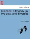 Ximenes; A Tragedy [In Five Acts, and in Verse]. cover