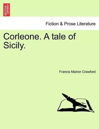 Corleone. a Tale of Sicily. Vol. I cover